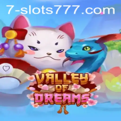 Exploring the Enchanting World of ValleyofDreams: Slots 777